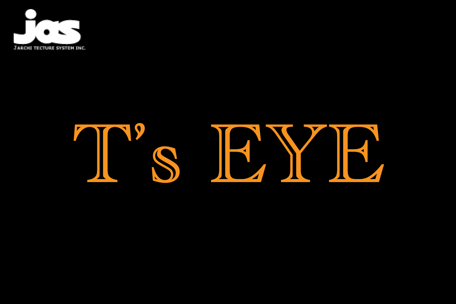 T’s eye　〜2022/6/27〜￼￼